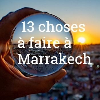 Que faire à Marrakech