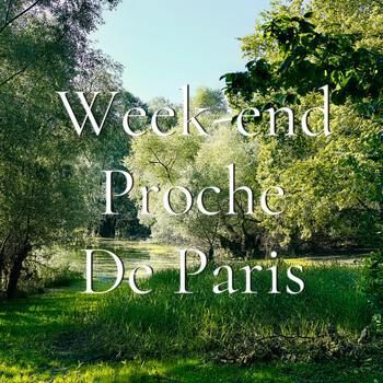 Week end proche Paris
